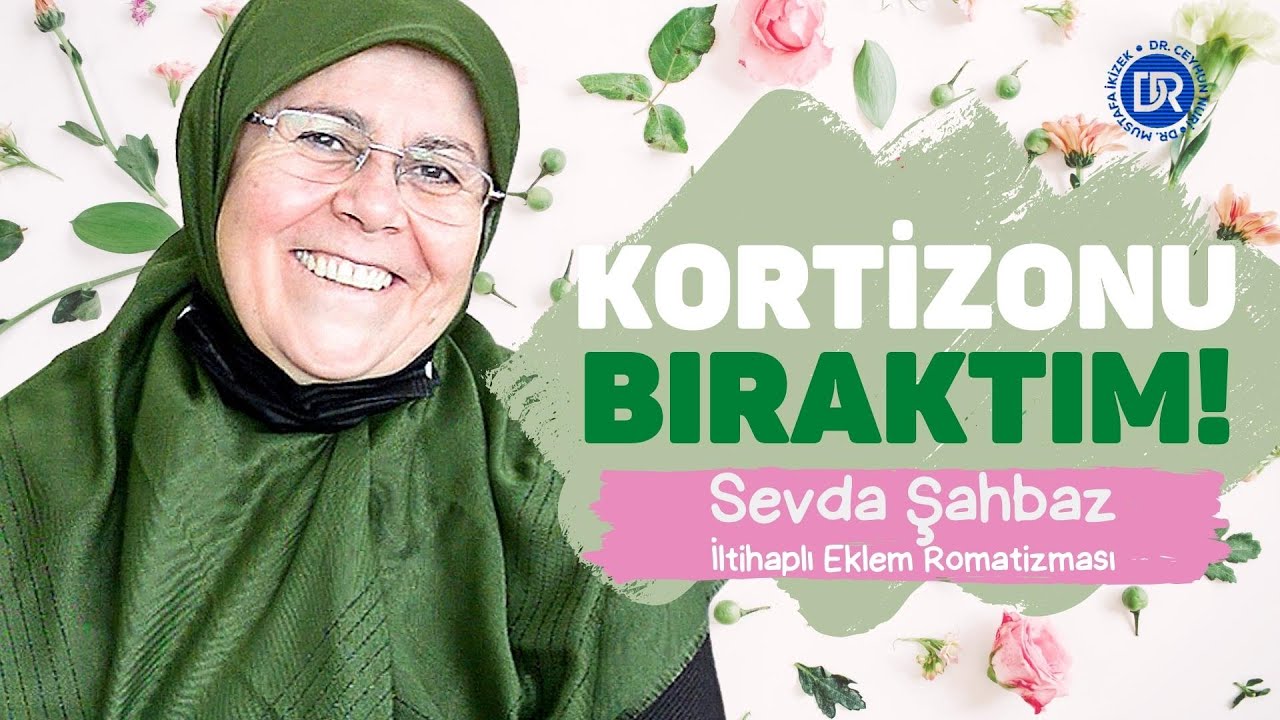 Kortizonu Bıraktım! -Sevda Şahbaz - İltihaplı #Eklem Romatizması - Romatoid #Artrit