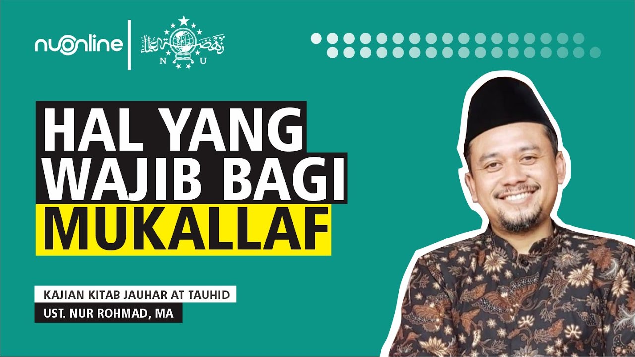 Hal Hal yang Wajib bagi Mukallaf - Jauharatut Tauhid EPS 6