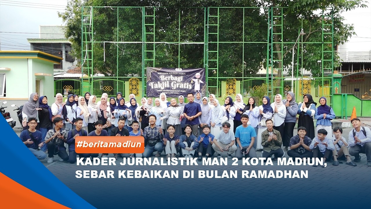 MADIUN - Kader Jurnalistik MAN 2 Kota Madiun, Sebar Kebaikan Di Bulan Ramadhan