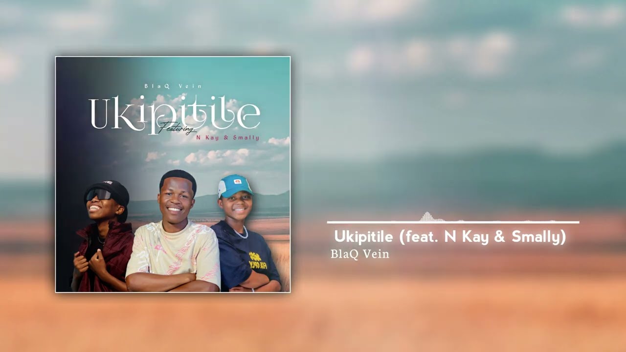 BlaQ Vein feat. N Kay & Smally - Ukipitile (Official Lyric Visualizer)
