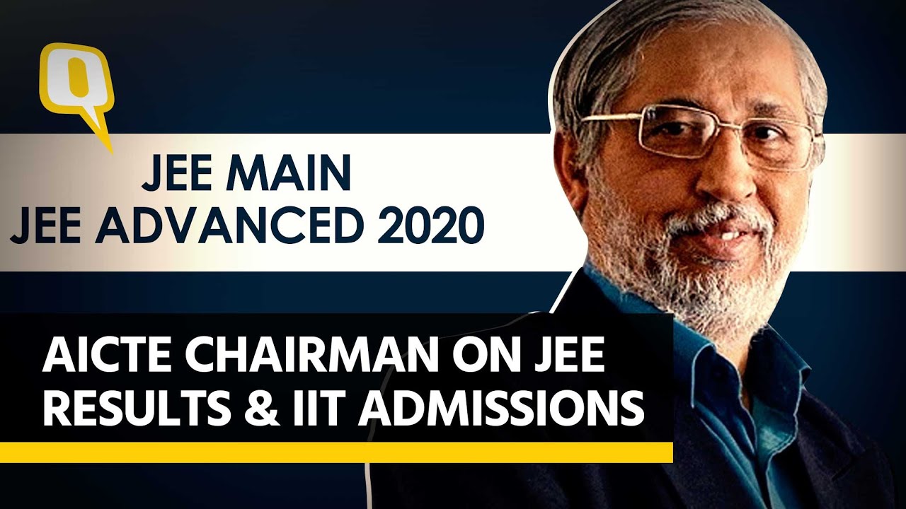JEE Main, Advanced 2020: AICTE Chairman Dr Sahasrabudhe on Results & IIT Admissions  | The Quint