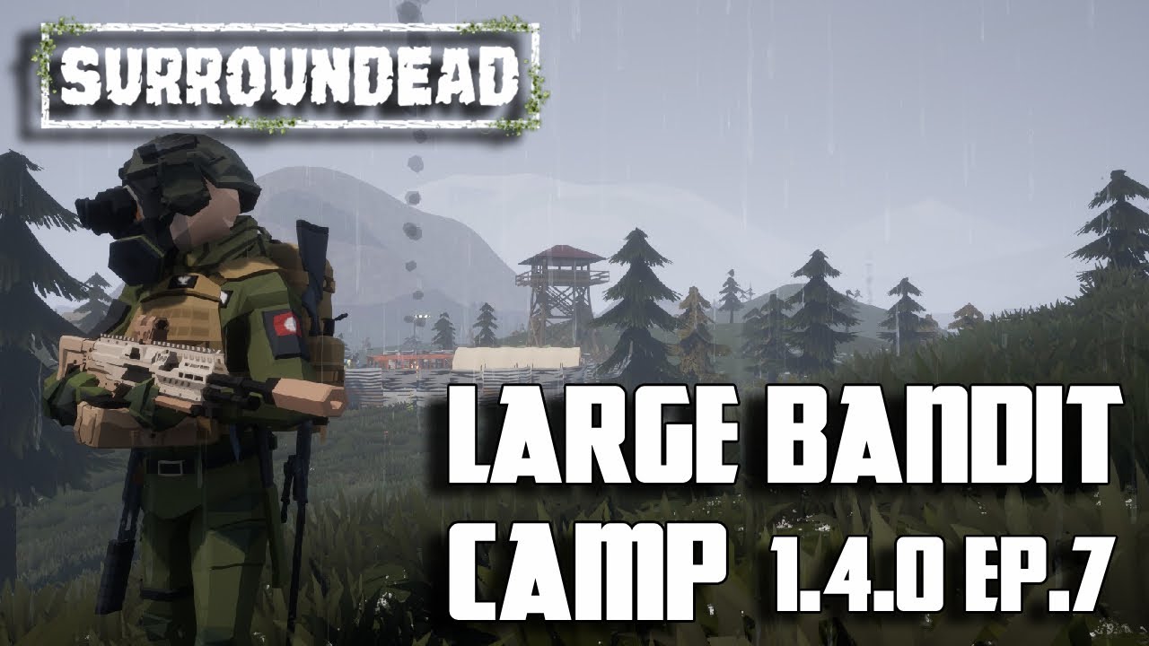Large bandit camp! - Surroundead 1.4.0 Apocalypse