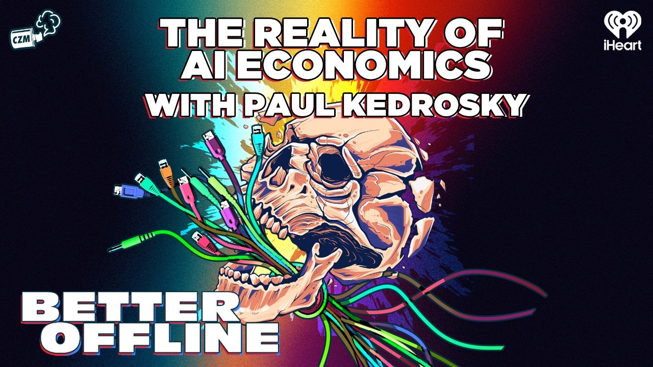 Реальность экономики ИИ с Полом Кедроски | Better Offline