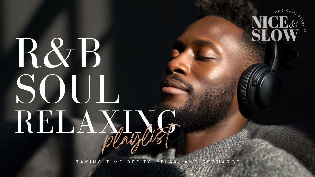 【R&B Soul】Unwind and Reset | Relaxing R&B Chill Playlist | Smooth Vocals