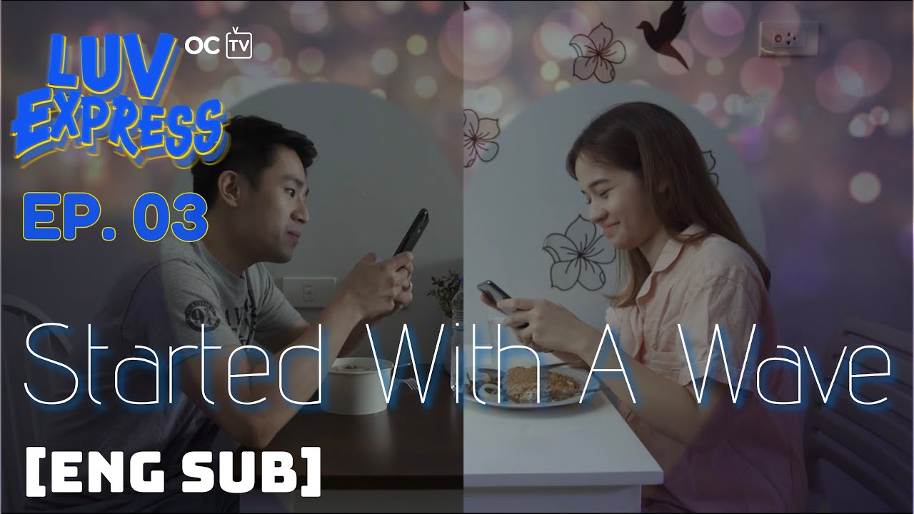LUV EXPRESS | EPISODE 03: Started With A Wave [Eng/Viet Sub]