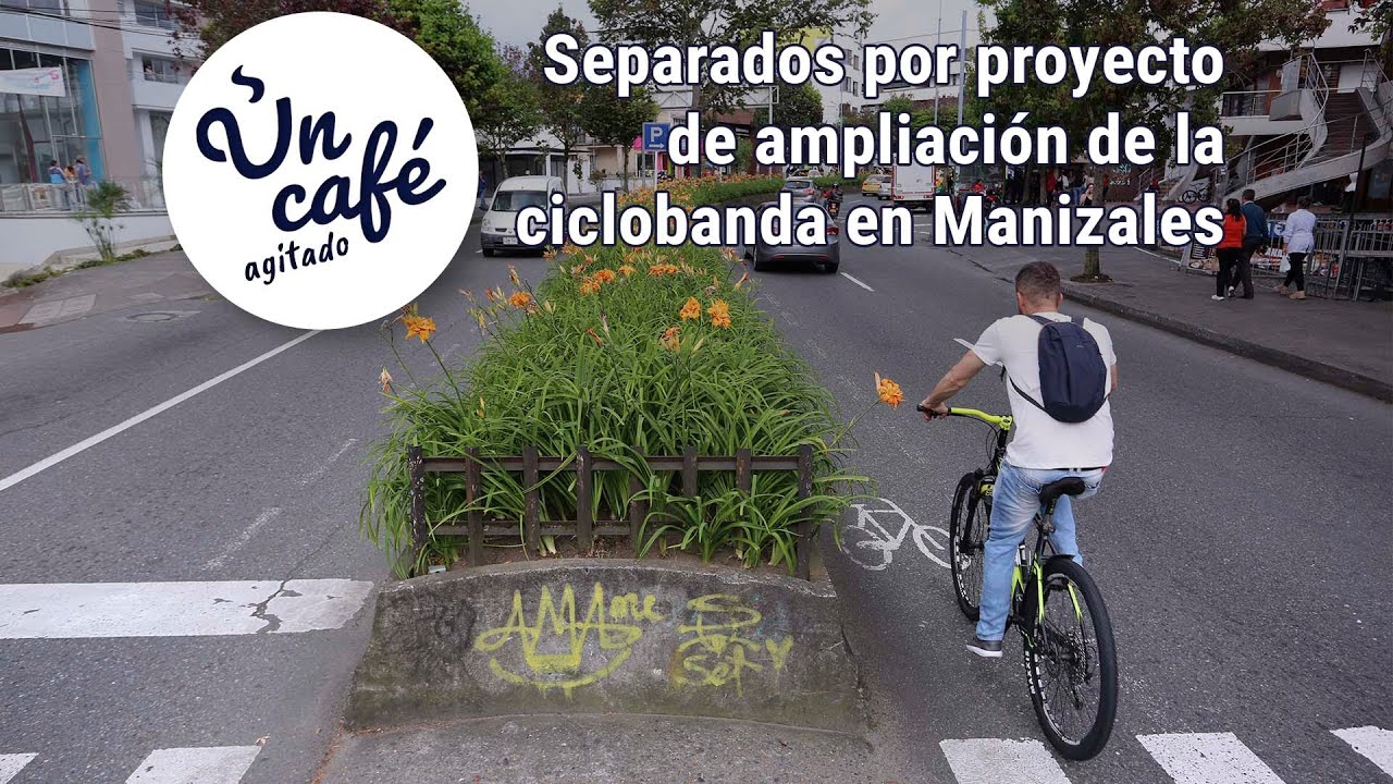 Proyecto de ciclobanda en Manizales: sus detalles y perspectivas, en Un Café agitado