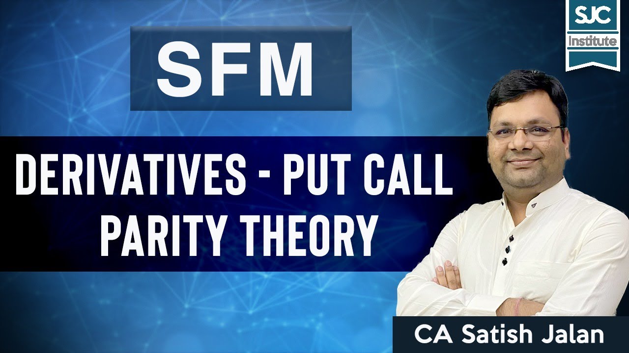 Derivatives - Put Call Parity Theory | CA Final | CMA Final | CA Satish Jalan | SJC