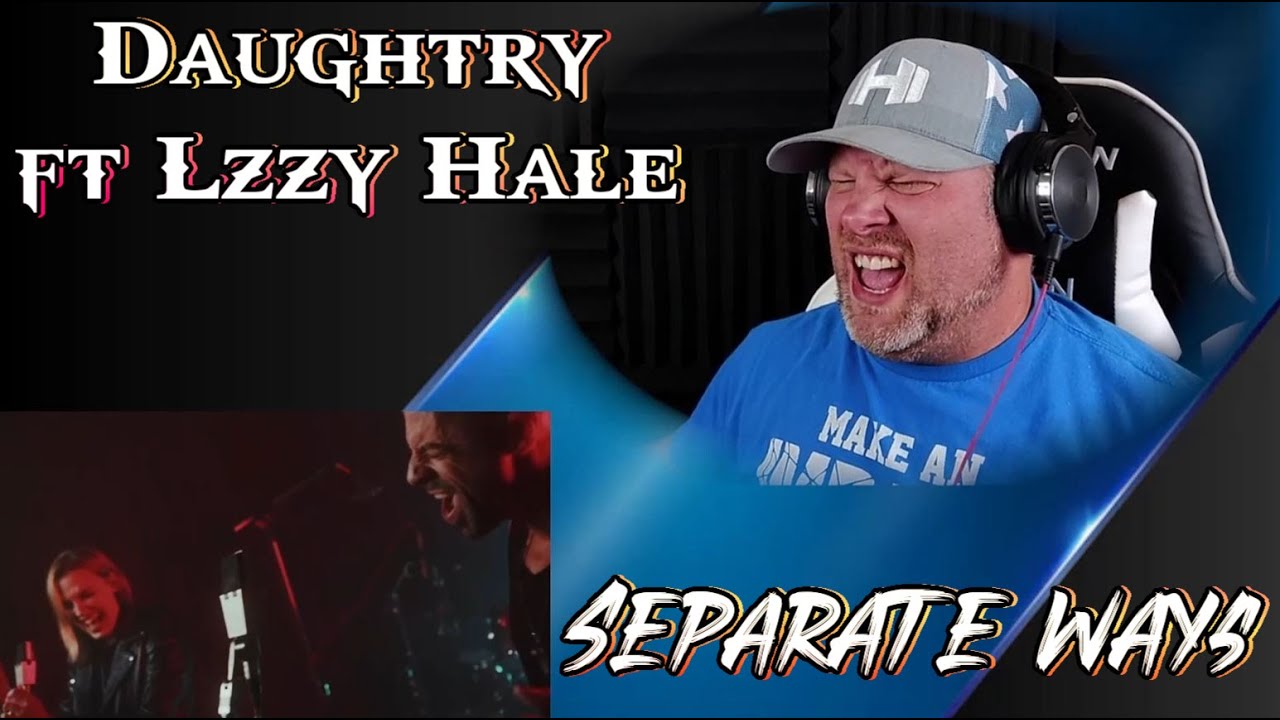 Daughtry - Separate Ways (Worlds Apart) (Official Music Video) ft. Lzzy Hale | REACTION