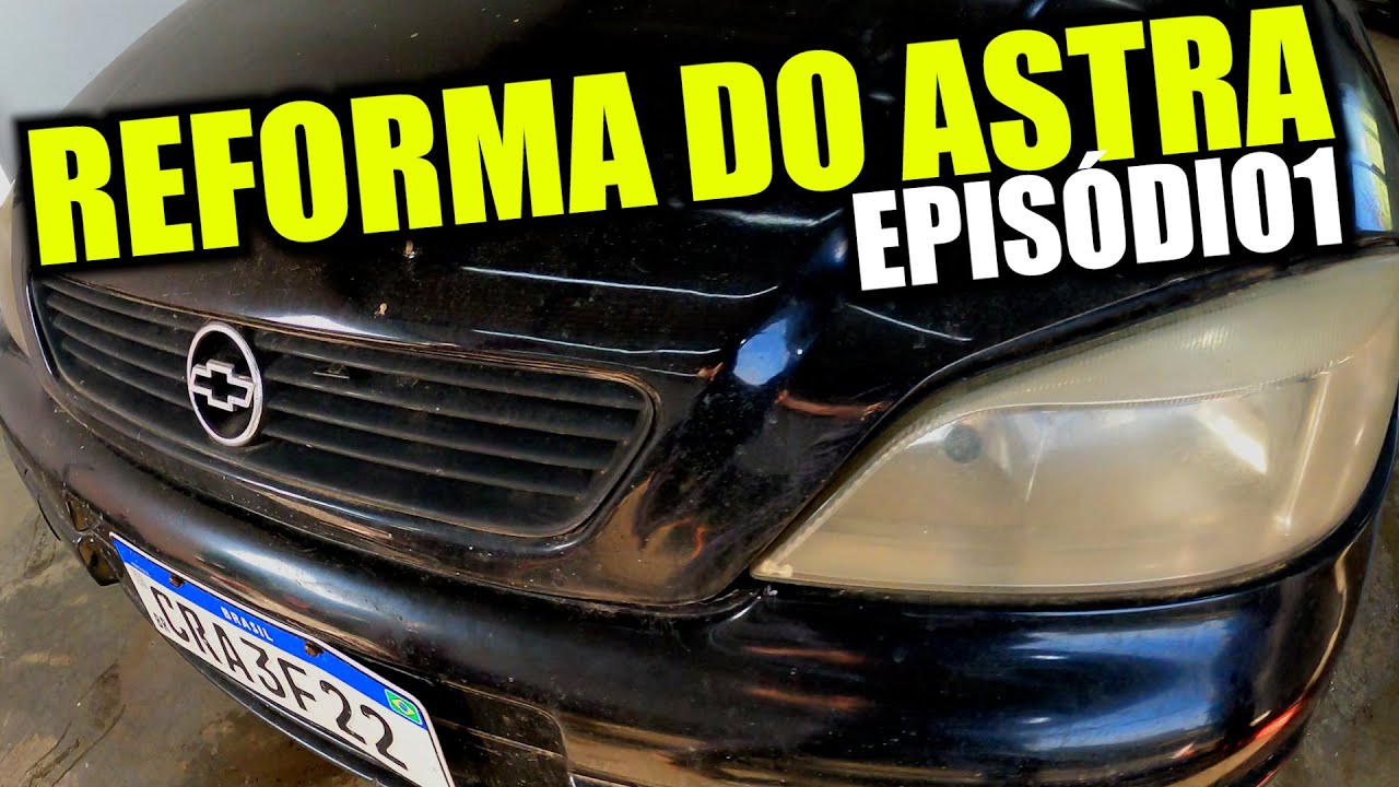 PARTIU COMEÇAR A REFORMA DO ASTRA - EPISÓDIO 1
