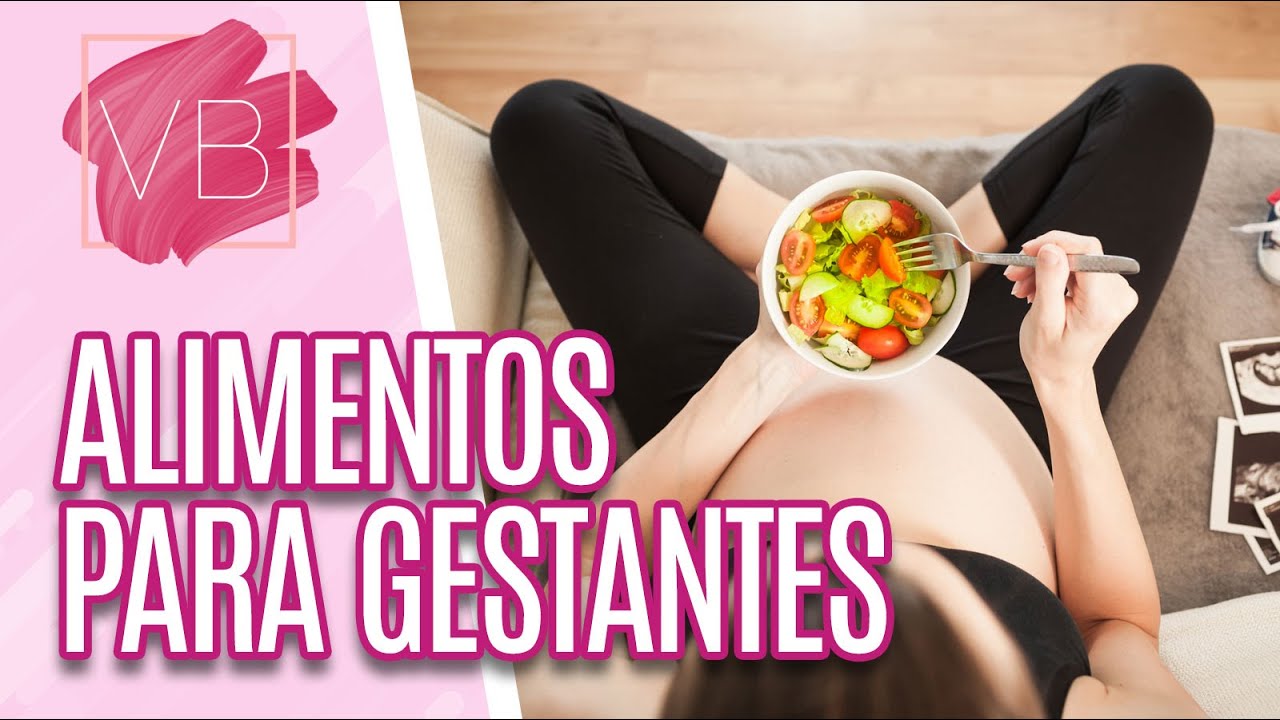 Conheça os principais alimentos que precisam ter no prato da gestante - Você Bonita (03/04/2023)