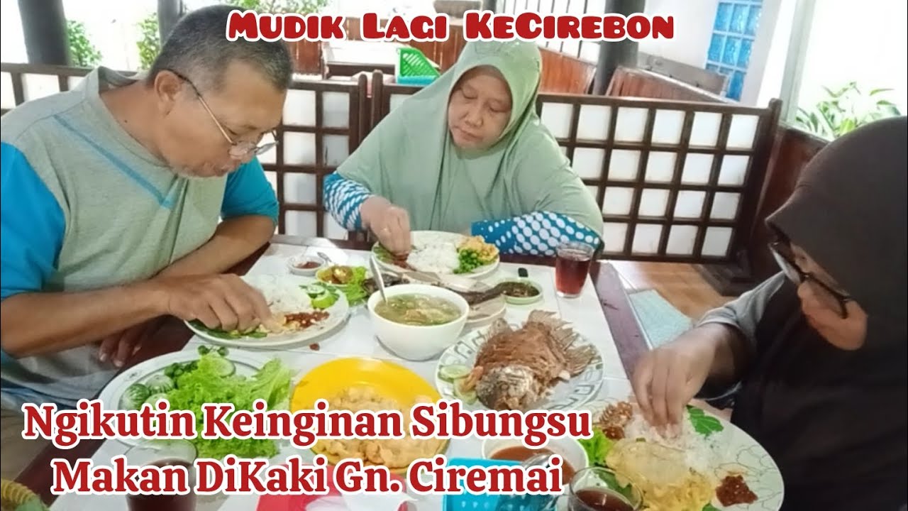 Ngikutin Keinginan Sibungsu Makan DiKaki Gn. Ciremai || Mudik Lagi KeCirebon 