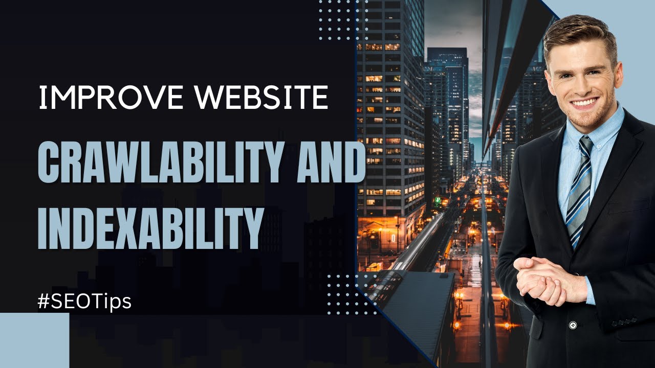 How Can We Improve Website Crawlability and Indexability? Essential SEO Strategies Explained