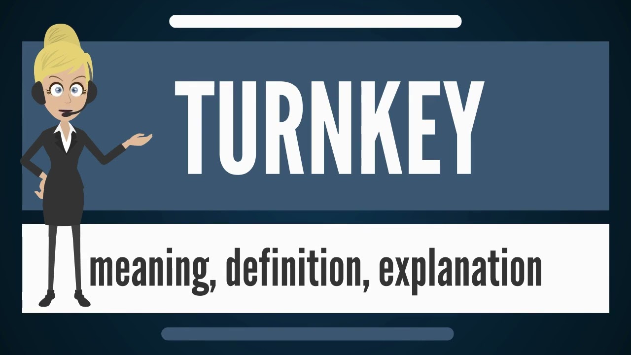 What is TURNKEY? TURNKEY meaning, definition & explanation!