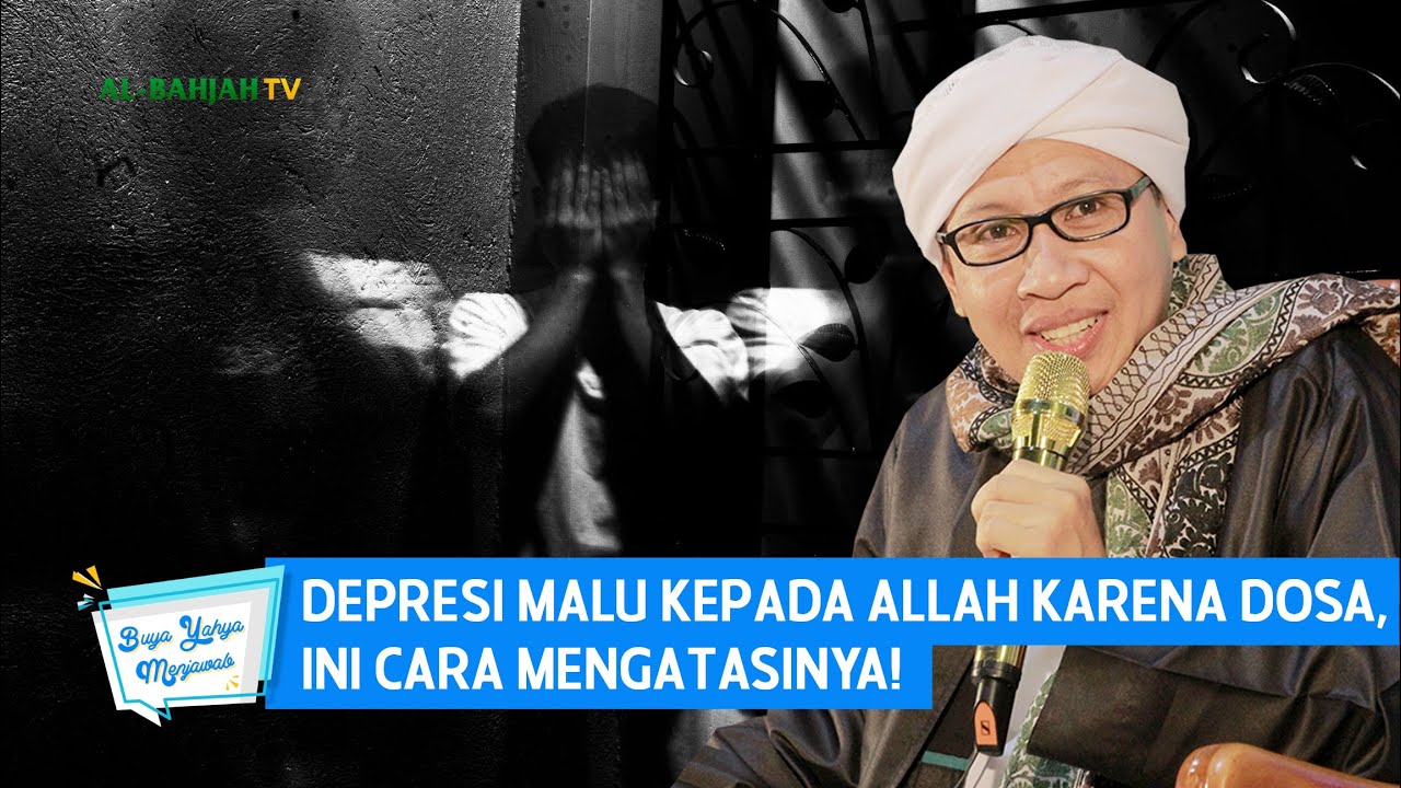 Depresi Malu Kepada Allah Karena Dosa, Ini Cara Mengatasinya! | Buya Yahya Menjawab