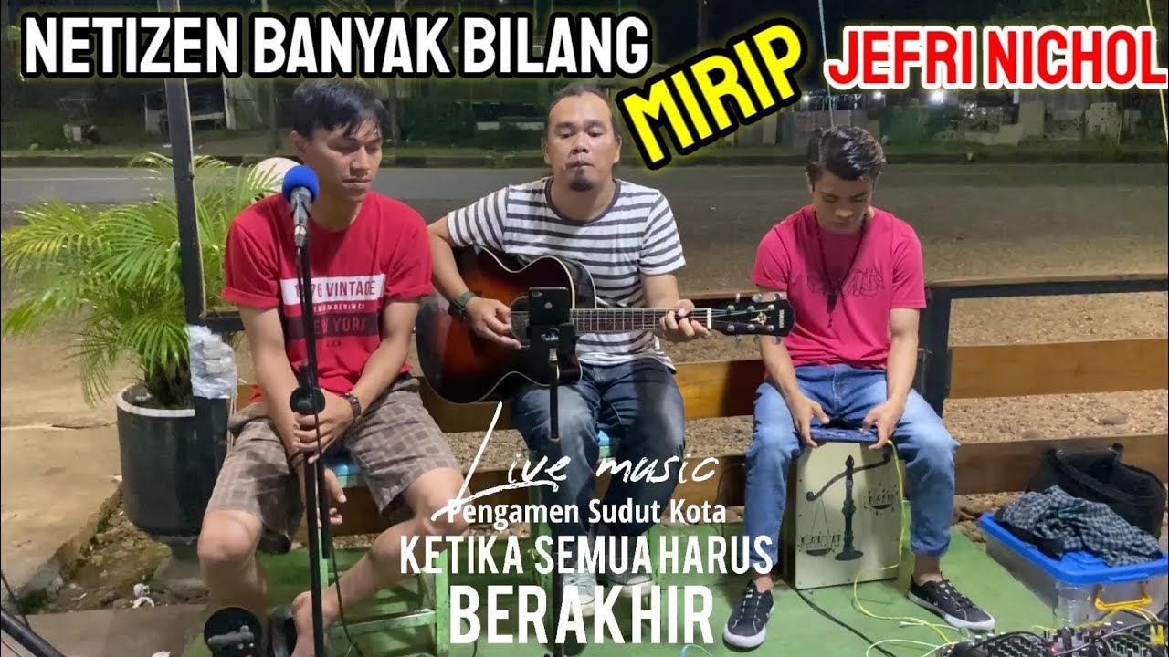 Live Ngamen -KETIKA SEMUA HARUS BERAKHIR - Vokalnya mirip vokalis band Naff