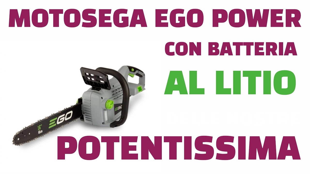 Motosega Ego Power con batteria al litio  davvero potentissima! Mod  CS1600E