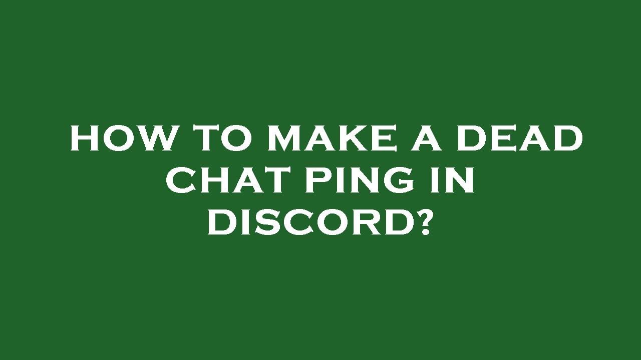 How to make a dead chat ping in discord?