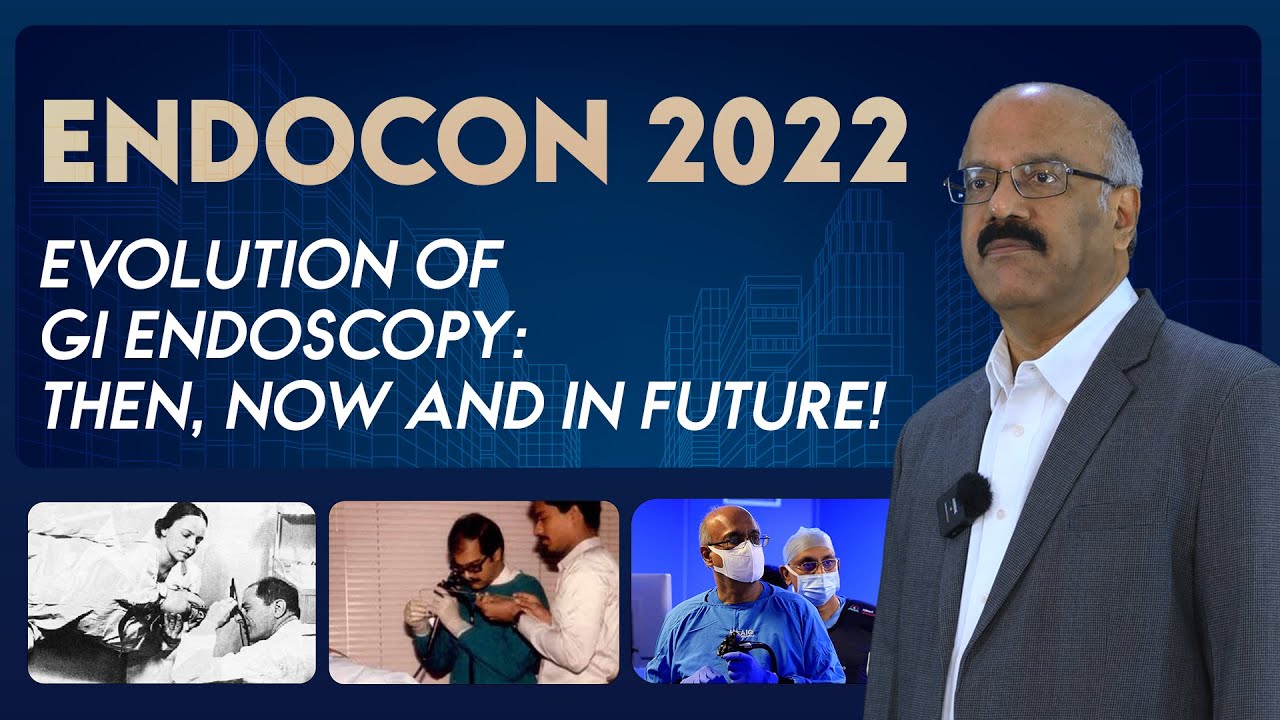 GI Endoscopy: Then, Now and in Future | ENDOCON 2022 | AIG Hospitals | SGEI