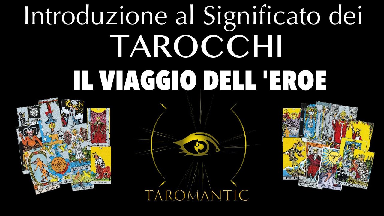Introduzione al Significato dei TAROCCHI: IL VIAGGIO DELL' EROE