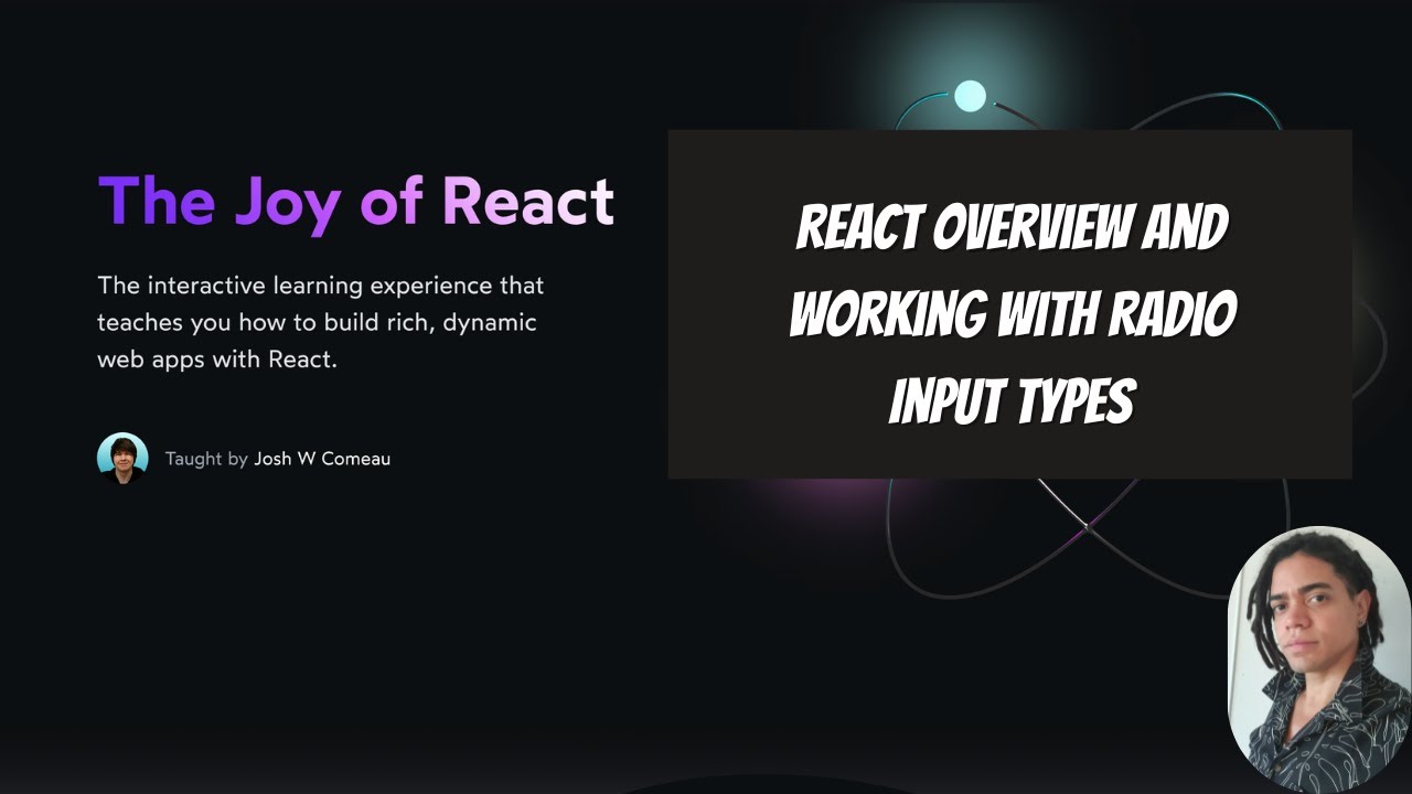 The Joy of React: React Overview and Working with Radio Input types