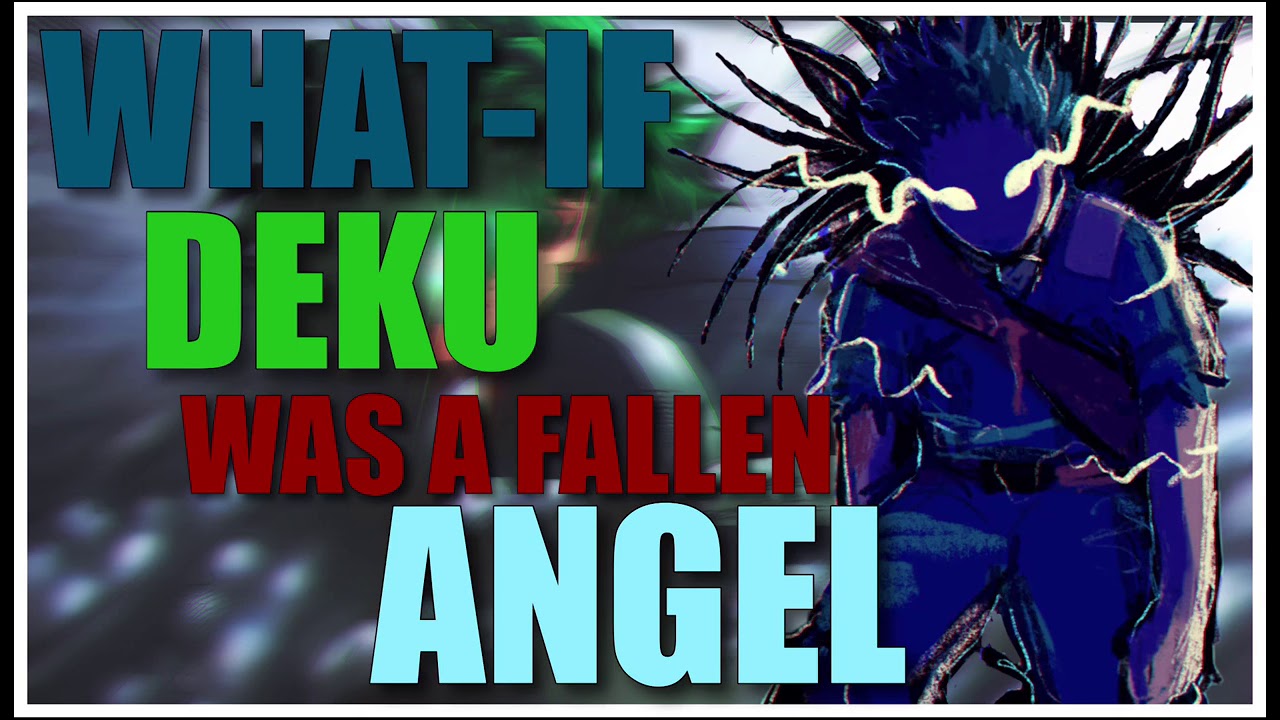 What if Deku was a fallen angel part 1