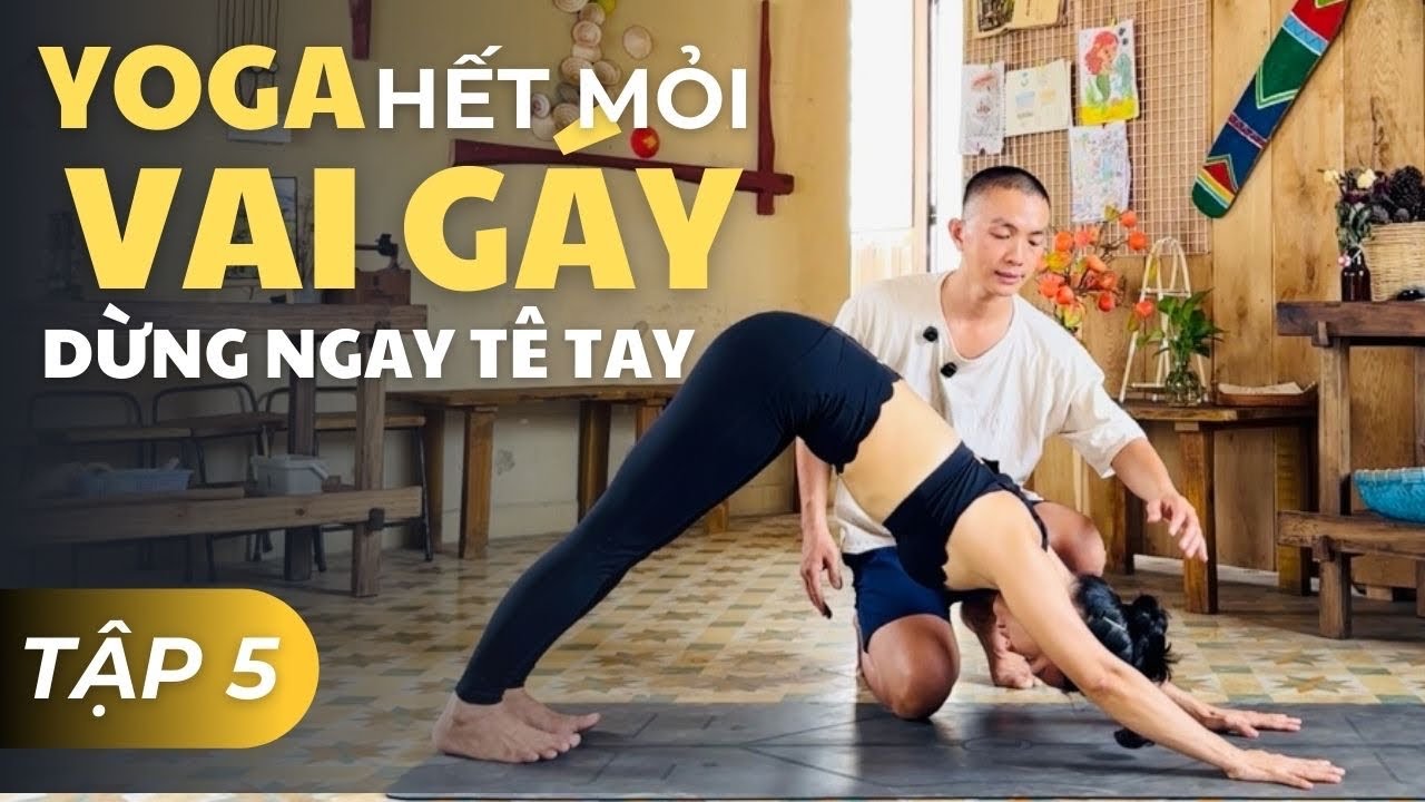 Tập 5. Yoga hết mỏi VAI GÁY dừng ngay TÊ TAY | Phạm Ngọc Yoga