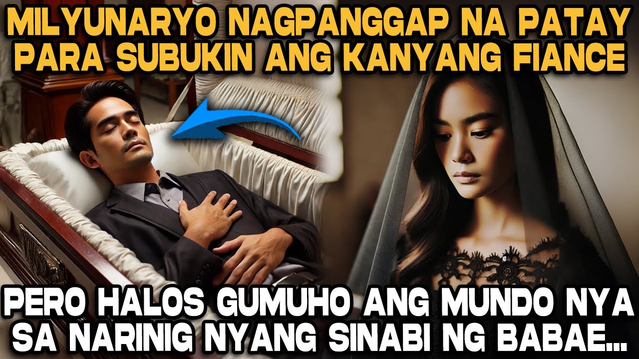 Milyunaryo Nagpanggap na Patay para Subukin ang Kanyang Fiance, Pero...