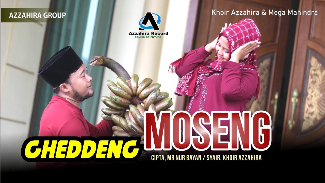 GHEDDENG MOSENG - Khoir & Mega ( AZZAHIRA GROUP )