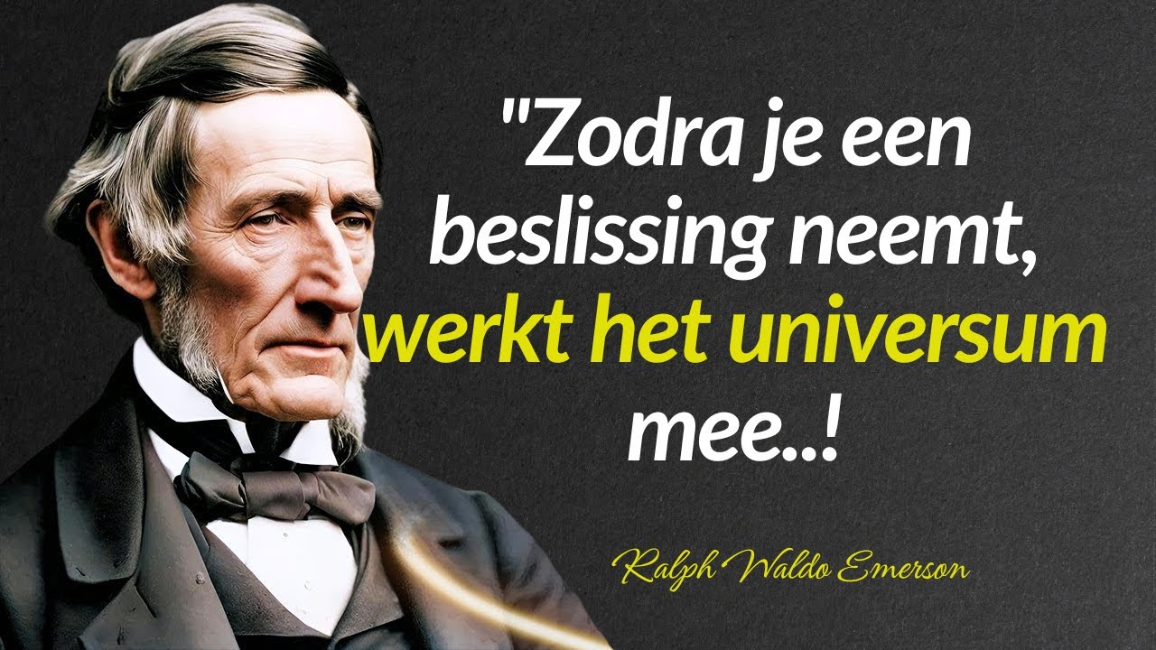 Citaten van Ralph Waldo Emerson : Zodra je een beslissing neemt, werkt het universum mee..!