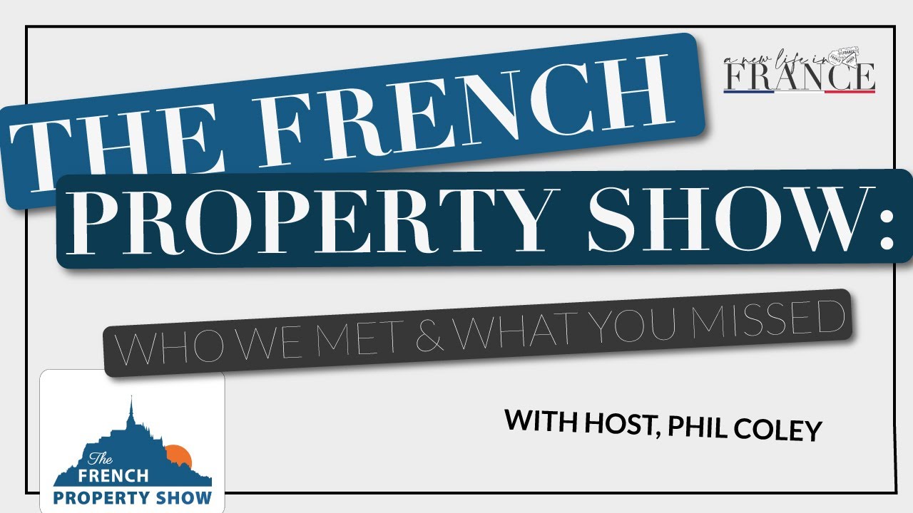 What happened at the French Property Show 2025 | Meet the exhibitors