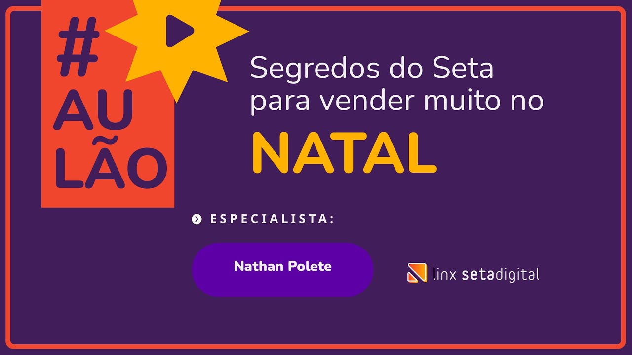 Aulão - Segredos do Seta para Vender Muito no Natal