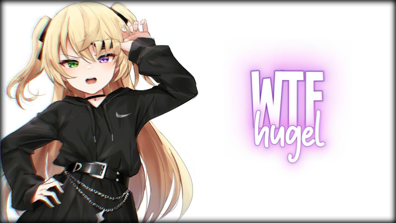 Nightcore - WTF [HUGEL feat. Amber Van Day]