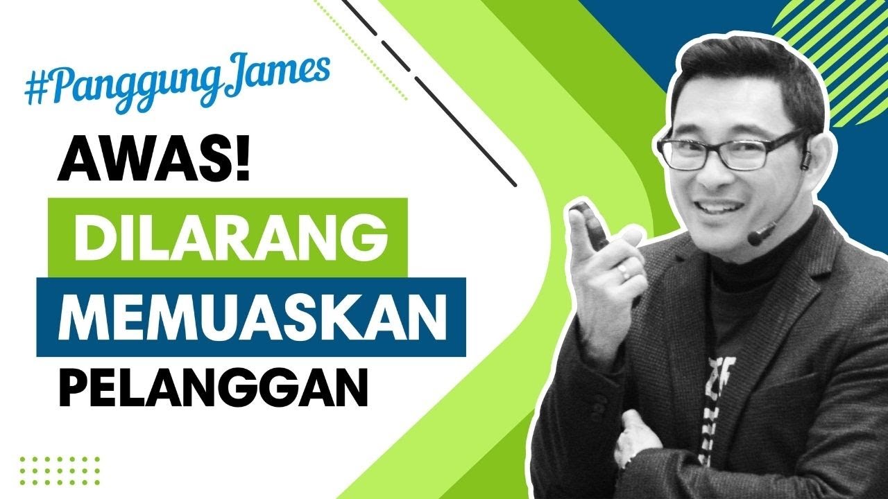 AWAS! DILARANG MEMUASKAN PELANGGAN #PanggungJames Ep. 7