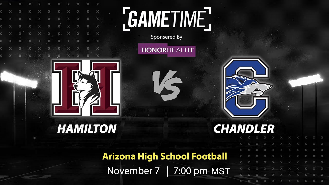 Hamilton vs. Chandler | Arizona | 11-7-2025