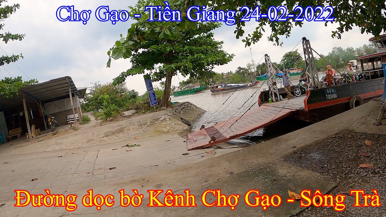 Cầu Chợ Gạo mới đến Chợ Quơn Long | Chợ Gạo - Tiền Giang 24-02-2022