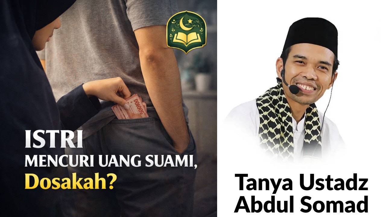 #100 Istri mencuri uang suami, dosa kah? ... #uas #tanyauas #tanyaustadz #istri #suami #mencuri