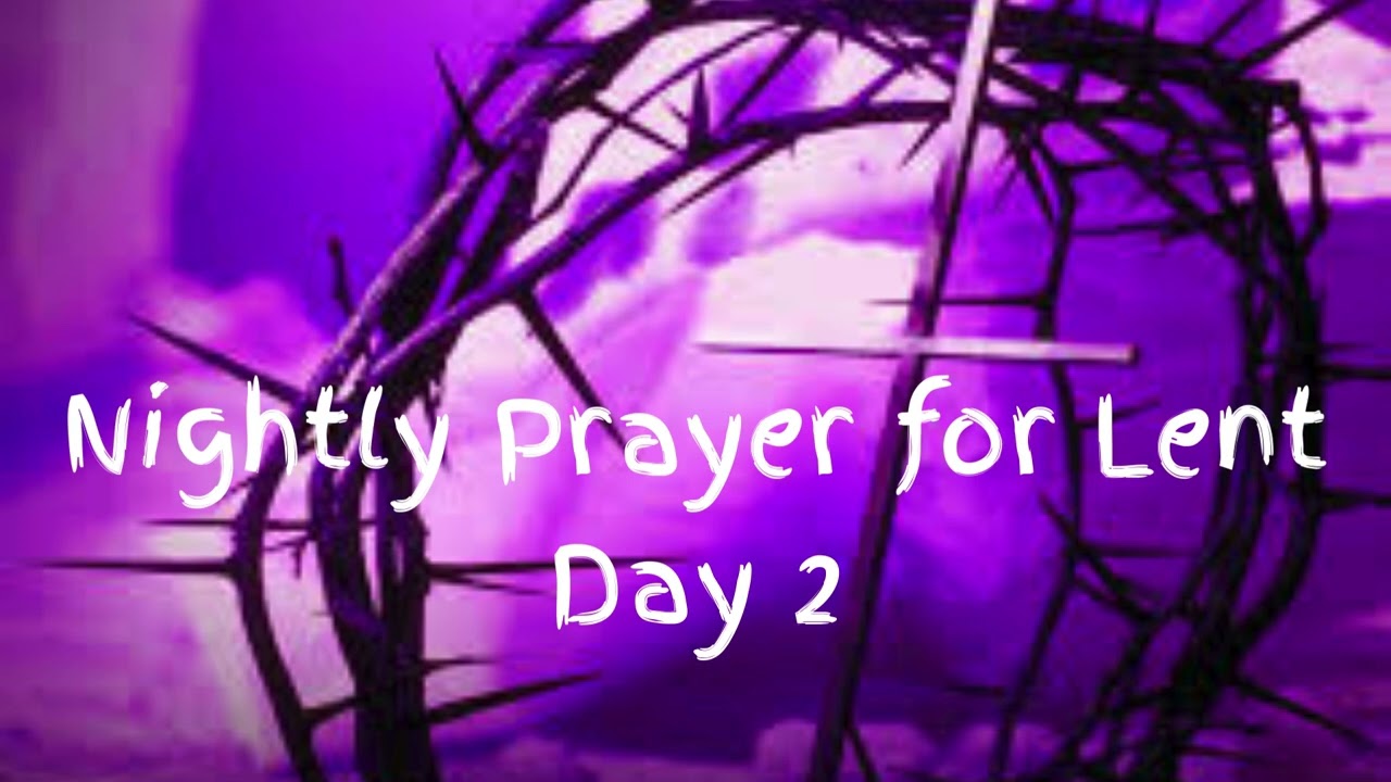 Nightly Prayer for Lent Day 2