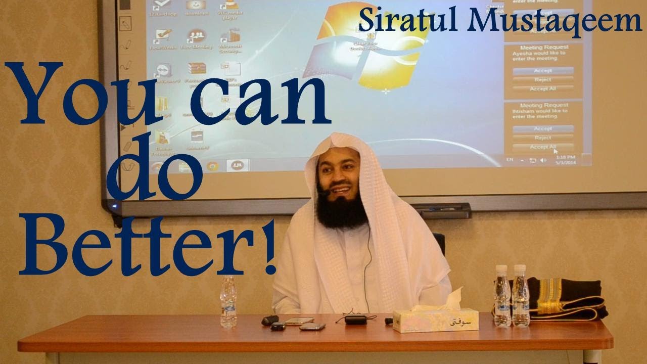 You can do Better - Mufti Menk (Dammam Lecture)