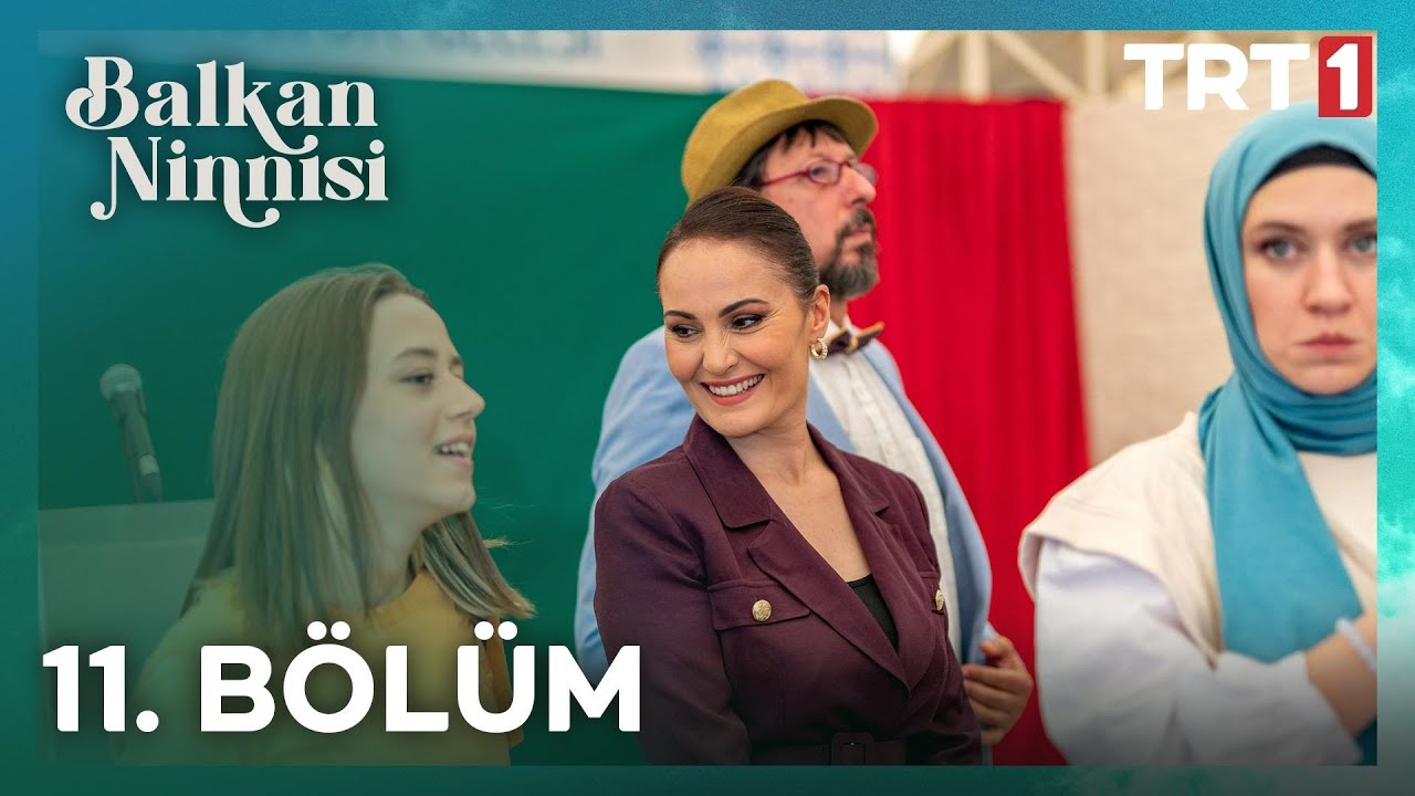 Balkan Ninnisi 11. Bölüm