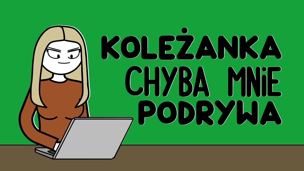 KOLEŻANKA CHYBA MNIE PODRYWA