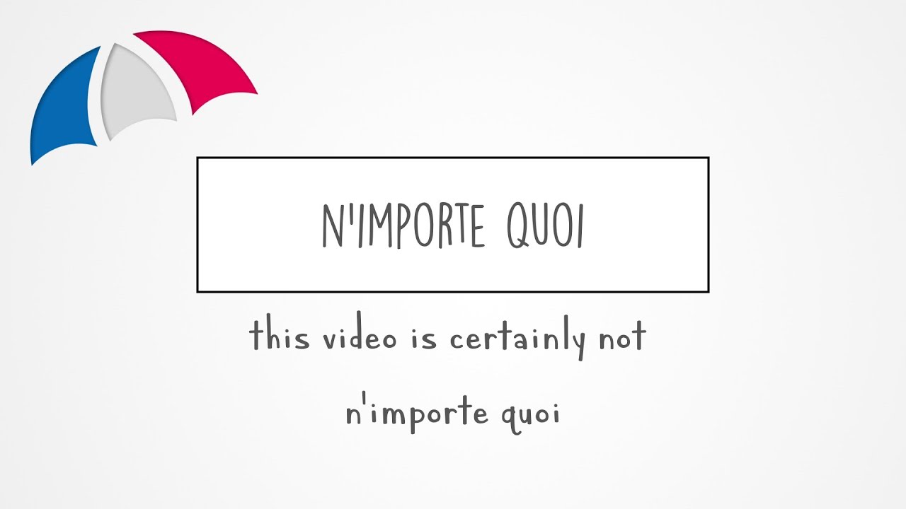 N'importe quoi !
