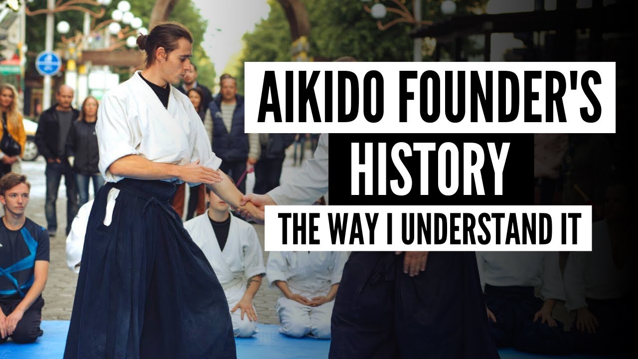 Aikido Founder's History | The Way I Understand It &bull; Rediscovering Aikido