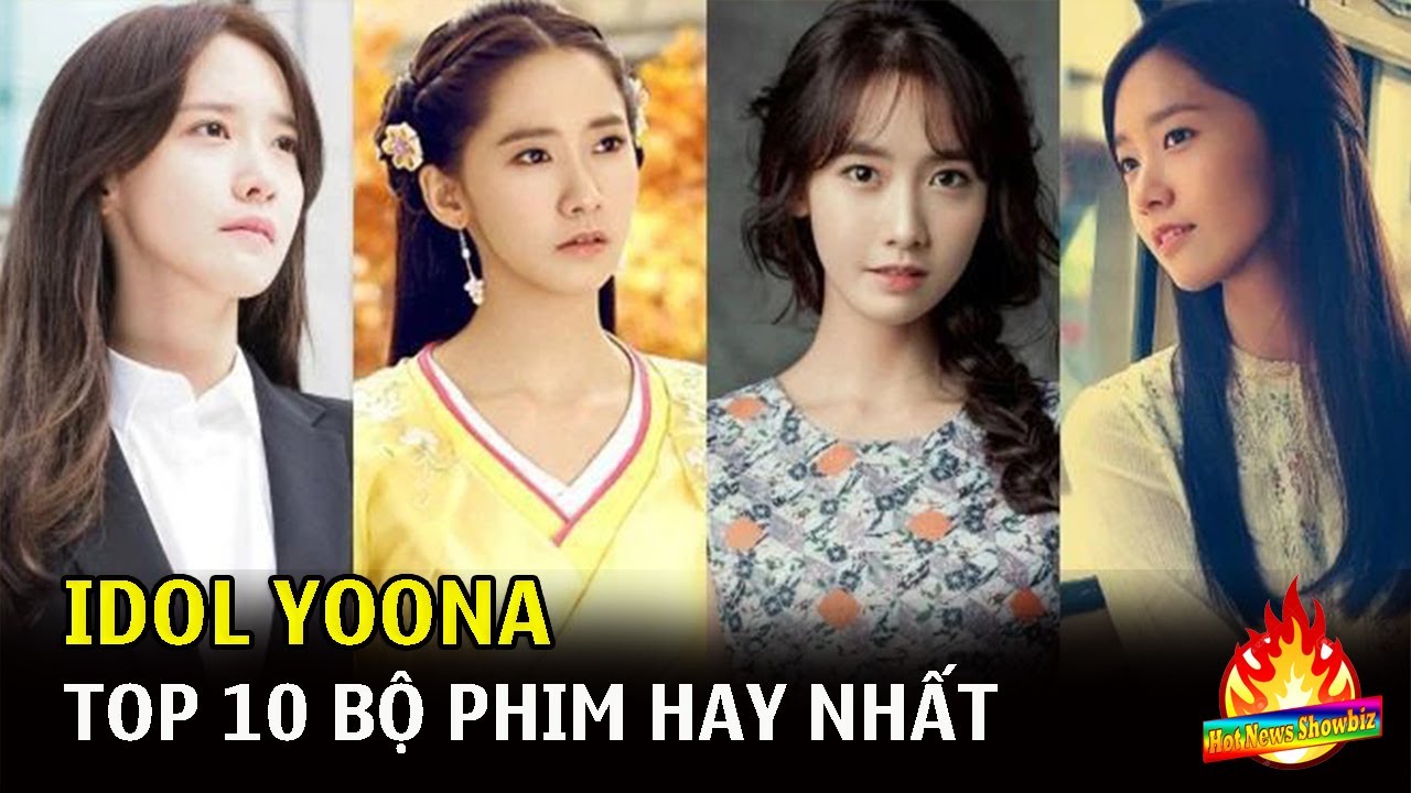 Top 10 Bộ phim hay nhất của diễn vi&ecirc;n Yoona | Top Phim H&agrave;n Quốc