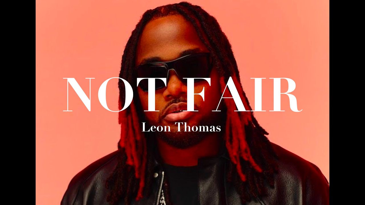 Leon Thomas - Not Fair (Slowed)