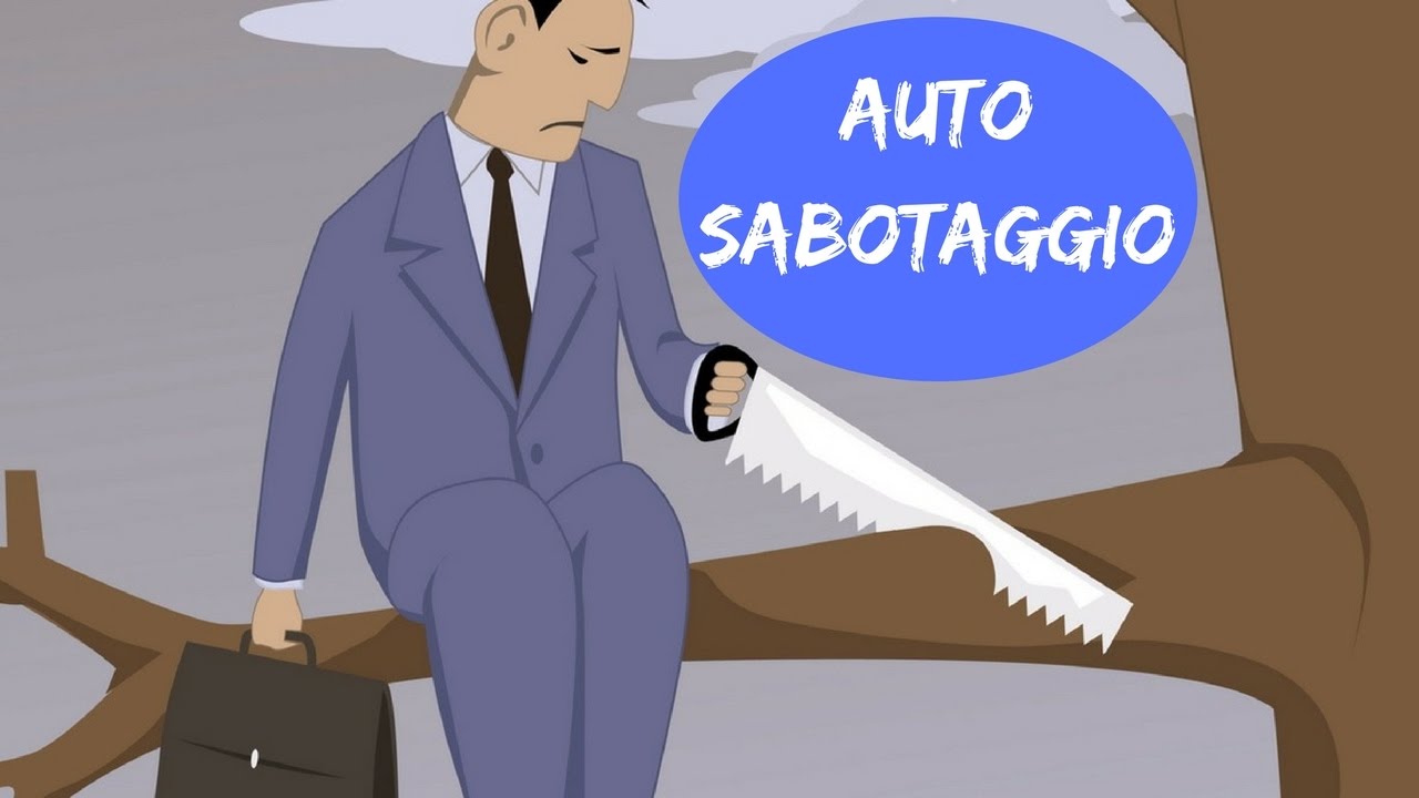 Come eliminare l'autosabotaggio