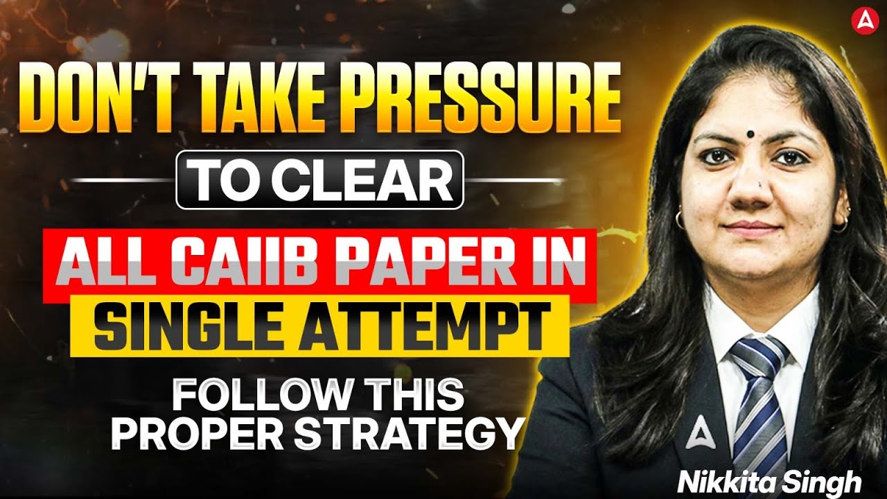 CAIIB Strategy 2026 | Pressure to Clear All Papers in One Attempt! Expert Guidance by Nikkita Singh