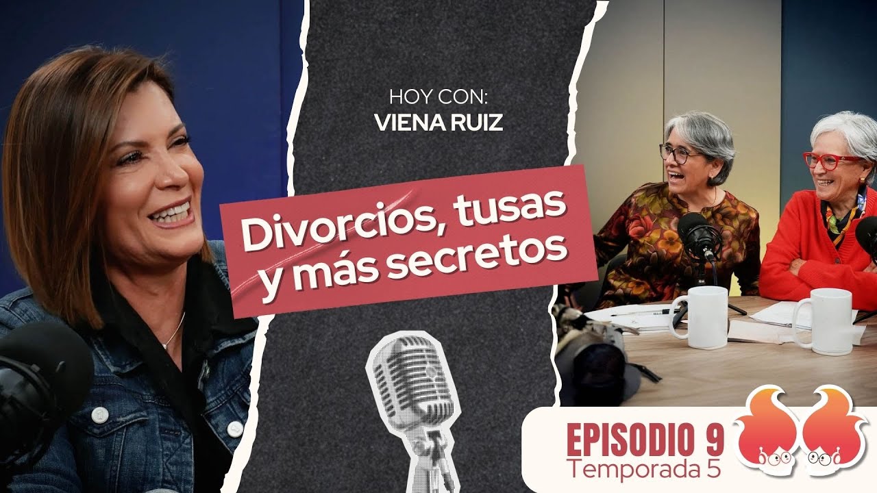 Divorcios, tusas y m&aacute;s secretos: con Viena Ruiz | Menop&aacute;usicas &iexcl;y qu&eacute;!