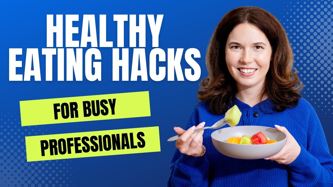 Healthy eating hacks for busy professionals | Eating healthy when you are short on time