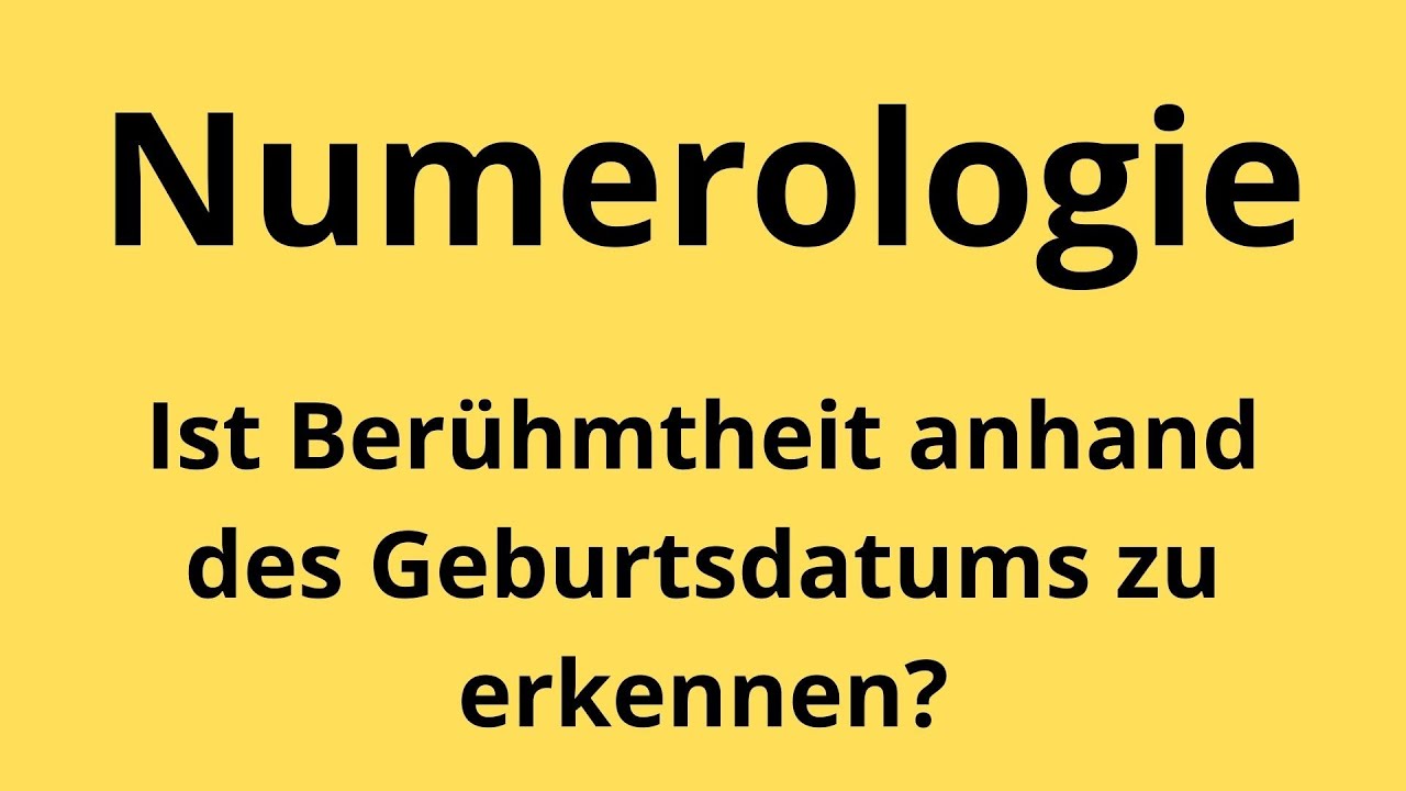Numerologie - berühmt sein, mit einem entsprechenden Geburtsdatum?