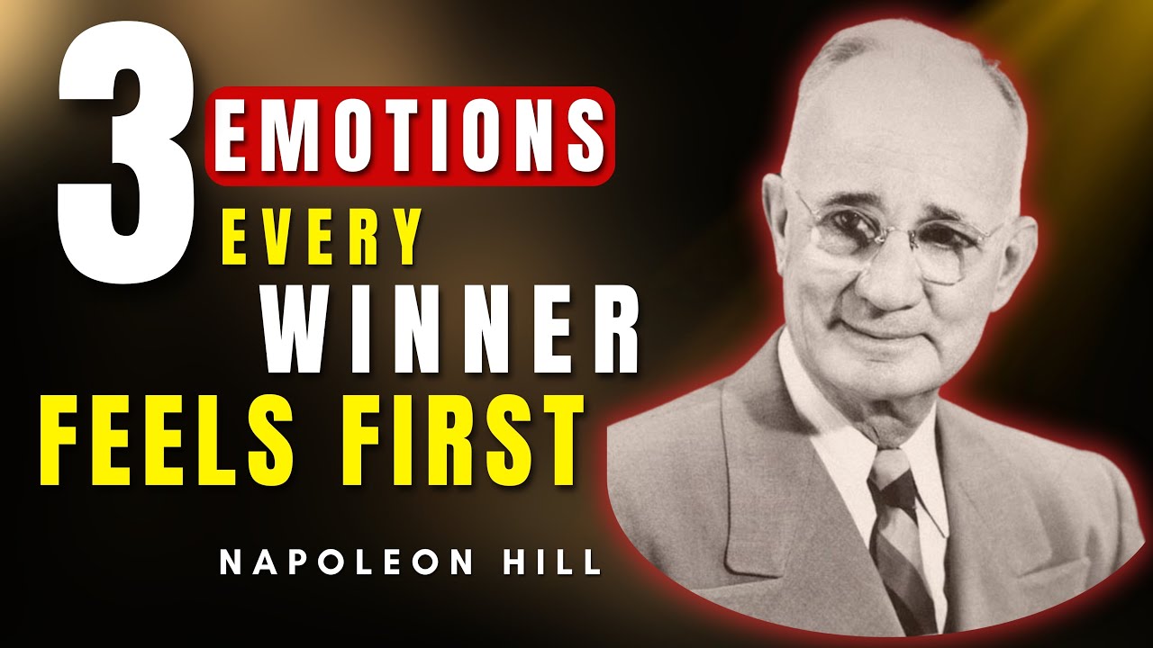 If You Feel These 3 Emotions, You&rsquo;re Getting Close to Success | Napoleon Hill